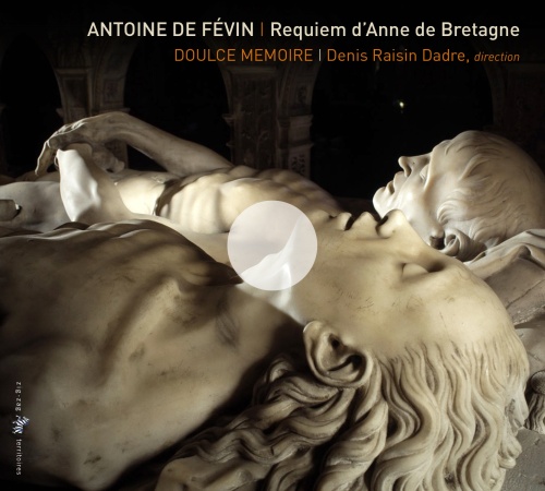 Févin: Requiem d’Anne de Bretagne